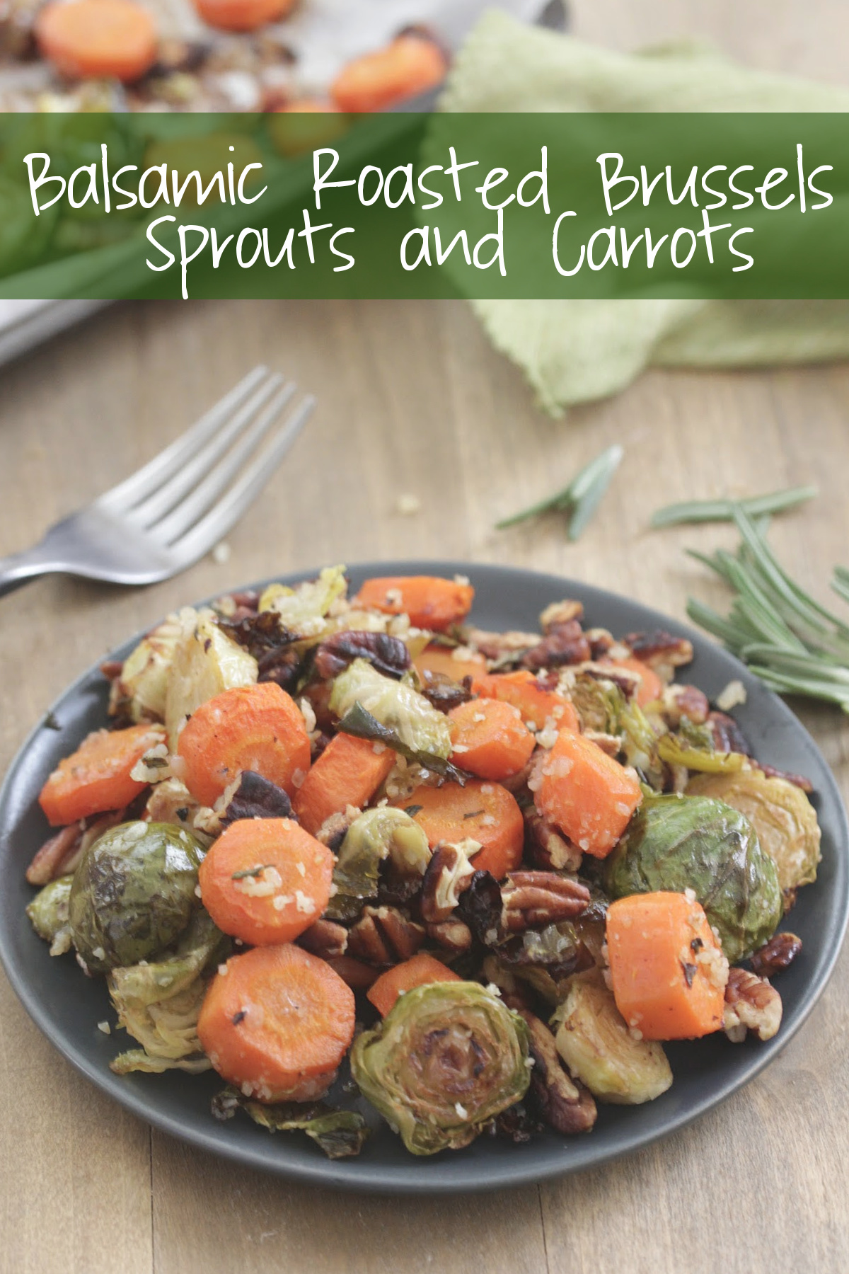 Balsamic Roasted Brussels Sprouts and Carrots